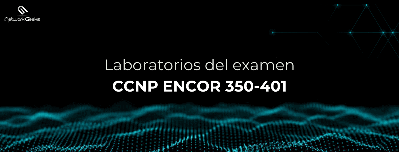 Laboratorios del examen ENCOR 350-401